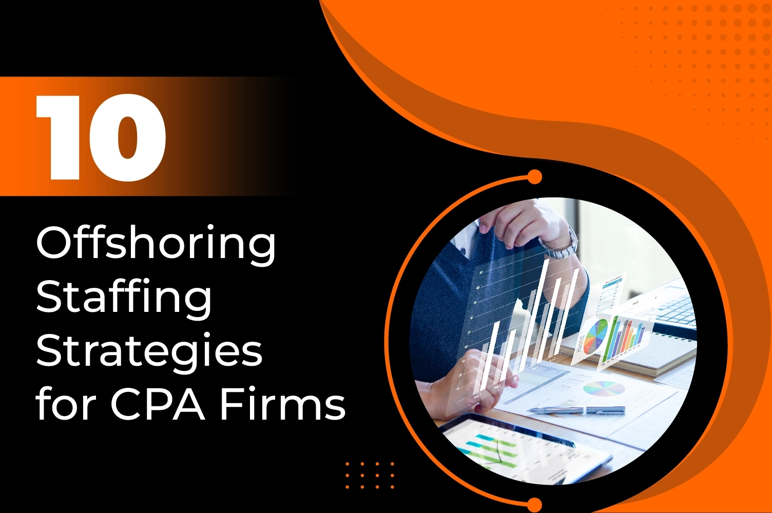 10 Offshore Staffing Strategies - The Ultimate Game Changer For CPA Firms