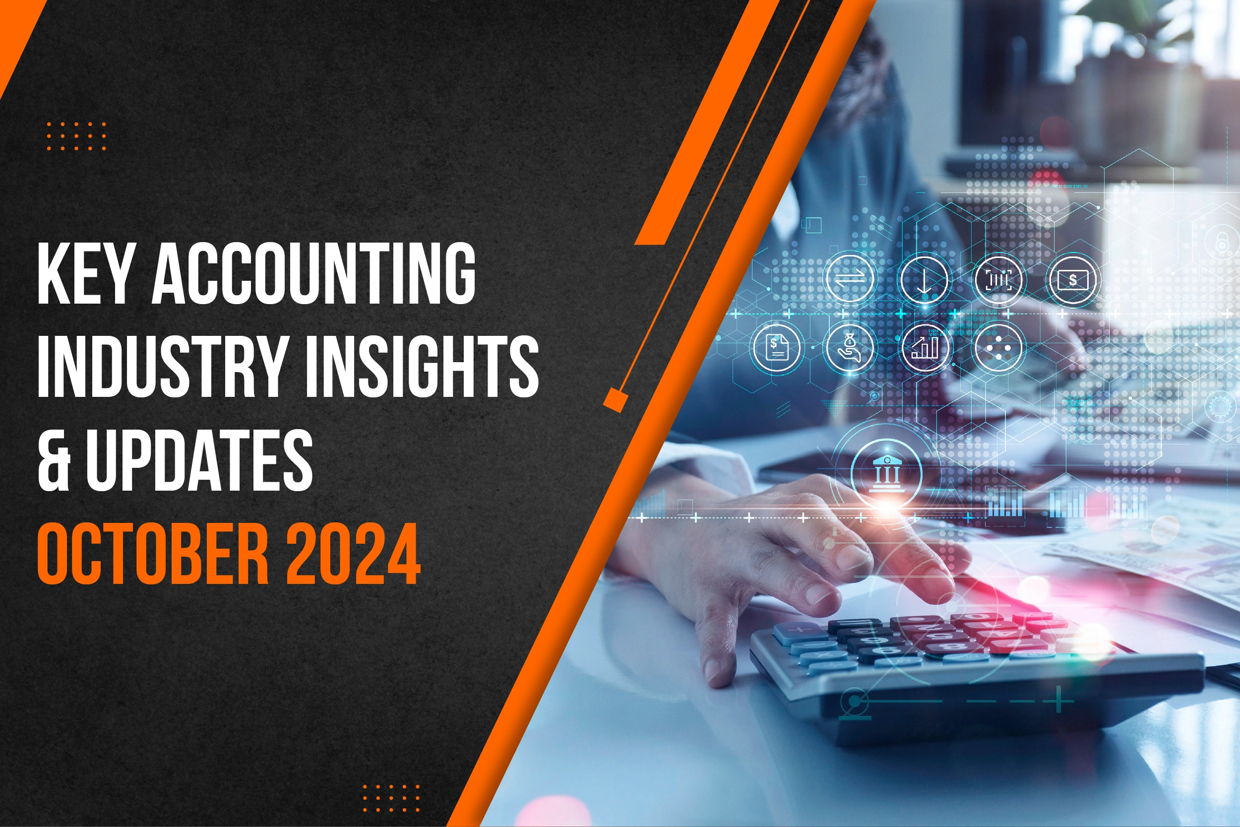 KEY ACCOUNTING INDUSTRY INSIGHTS AND UPDATES – OCTOBER 2024