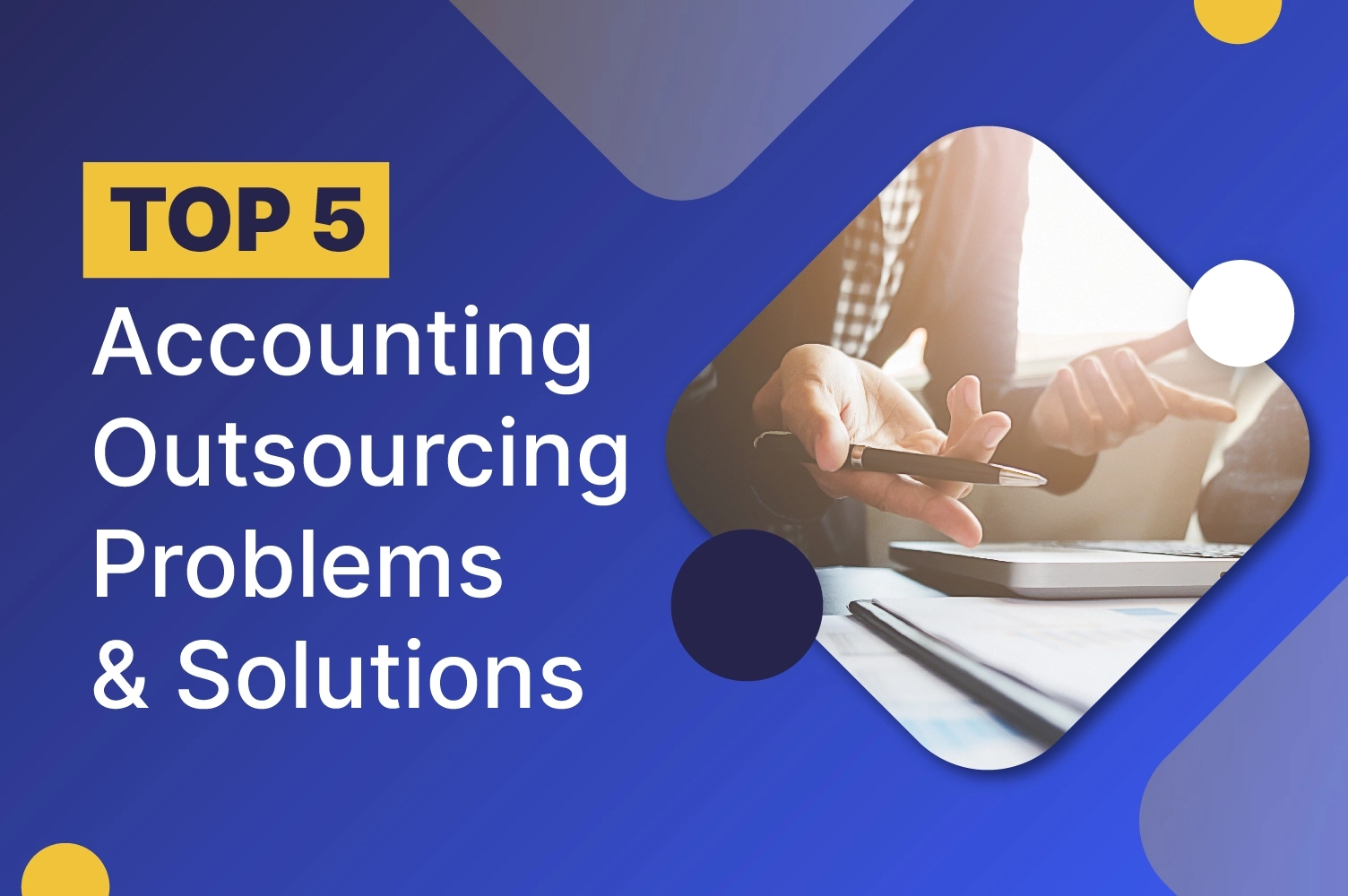 Top 5 accounting outsourcing problems and solutions